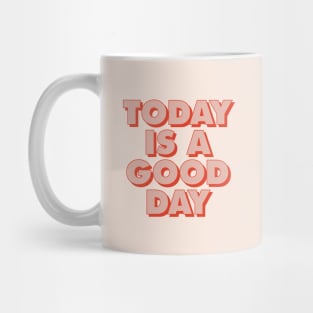 Today is a Good Day in Red and Peach Fuzz Mug